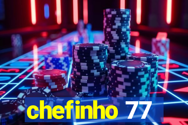 chefinho 77